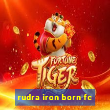 rudra iron born fc